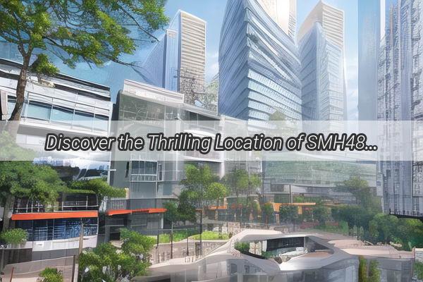 Discover the Thrilling Location of SMH48 in Guangzhou A New Era of KPop in China